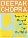 Teens Ask Deepak (eBook): All the Right Questions